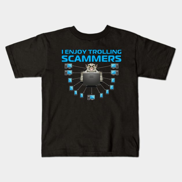 I Enjoy Trolling Scammers Kids T-Shirt by Ultra Silvafine